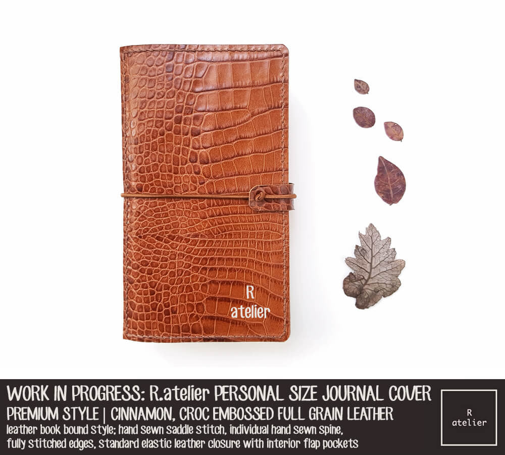 WORK IN PROGRESS: R.atelier Cinnamon, Croc Embossed Personal Size Premium Leather Notebook Cover