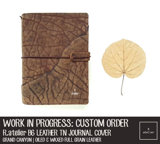 WORK IN PROGRESS: R.atelier Grand Canyon Custom B6 TN Leather Notebook Cover
