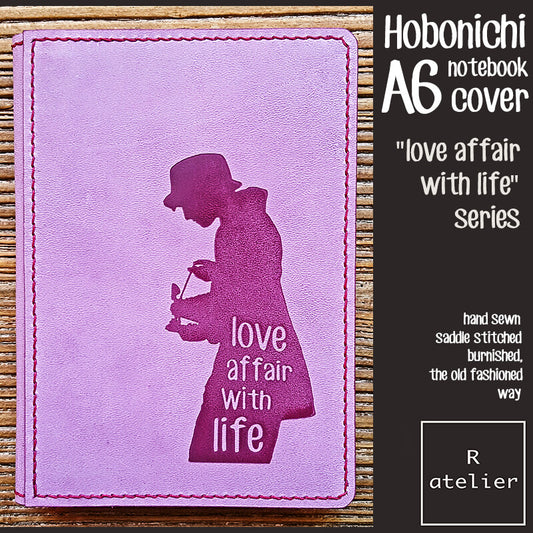 "love affair with life" | R.atelier Exclusive Hobonichi A6 Leather Notebook Folio Cover